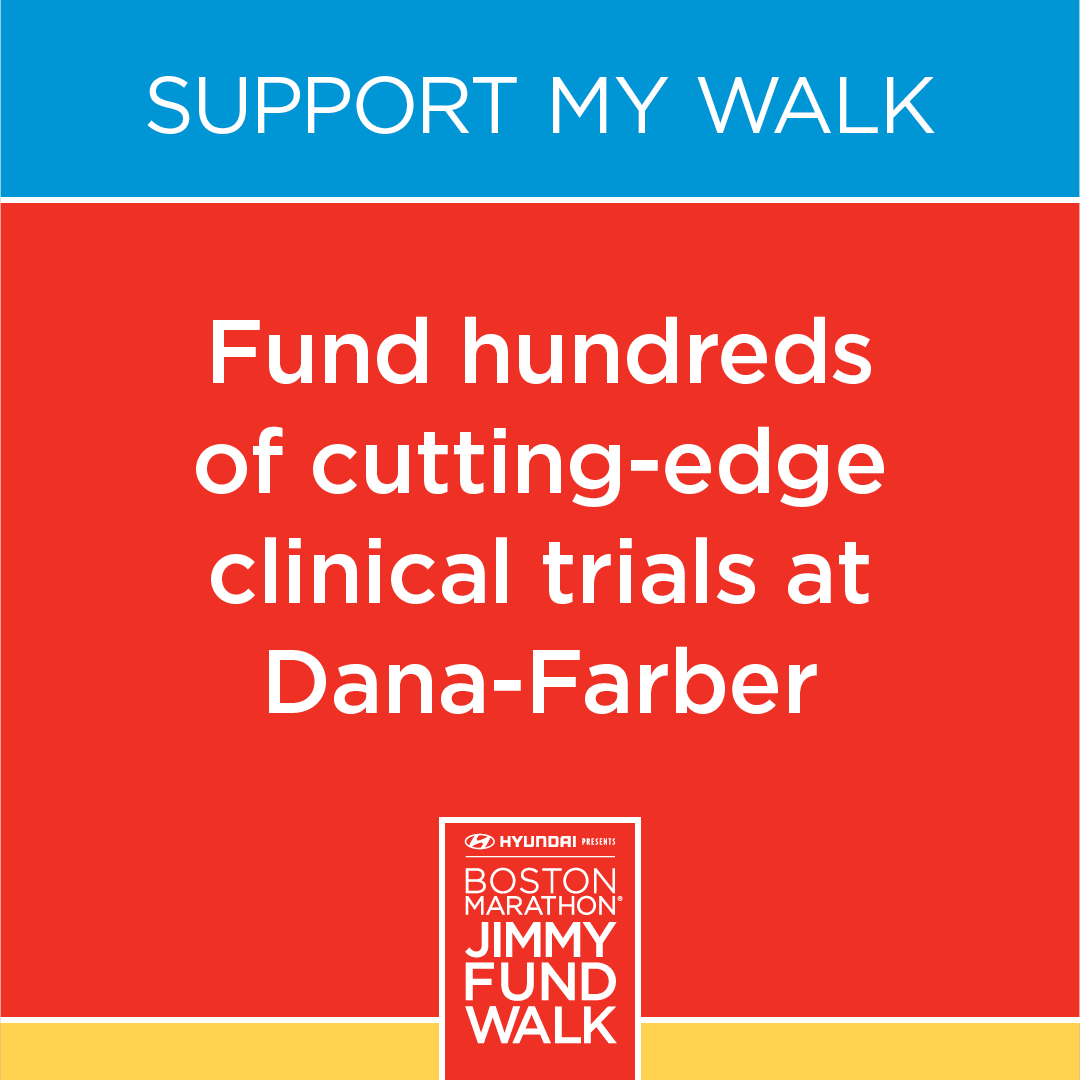 Fund hundreds of cutting-edge clinical trials at Dana-Farber